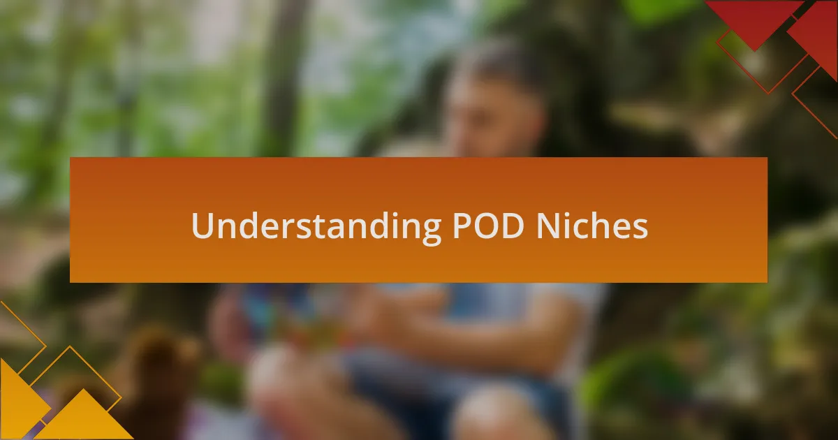 Understanding POD Niches
