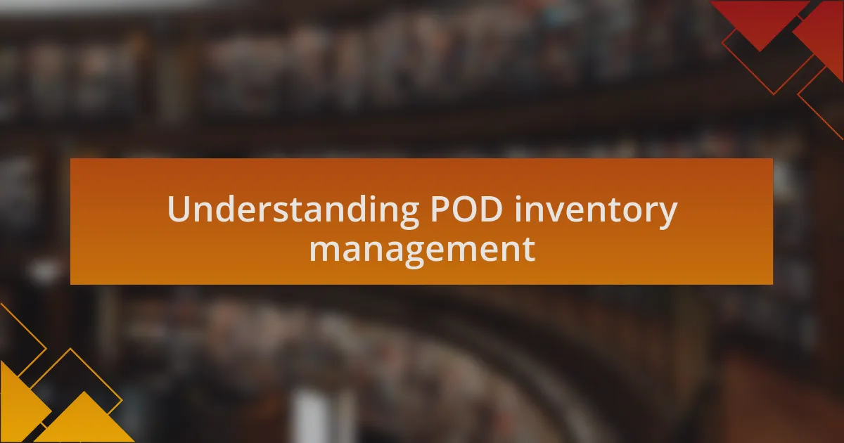 Understanding POD inventory management