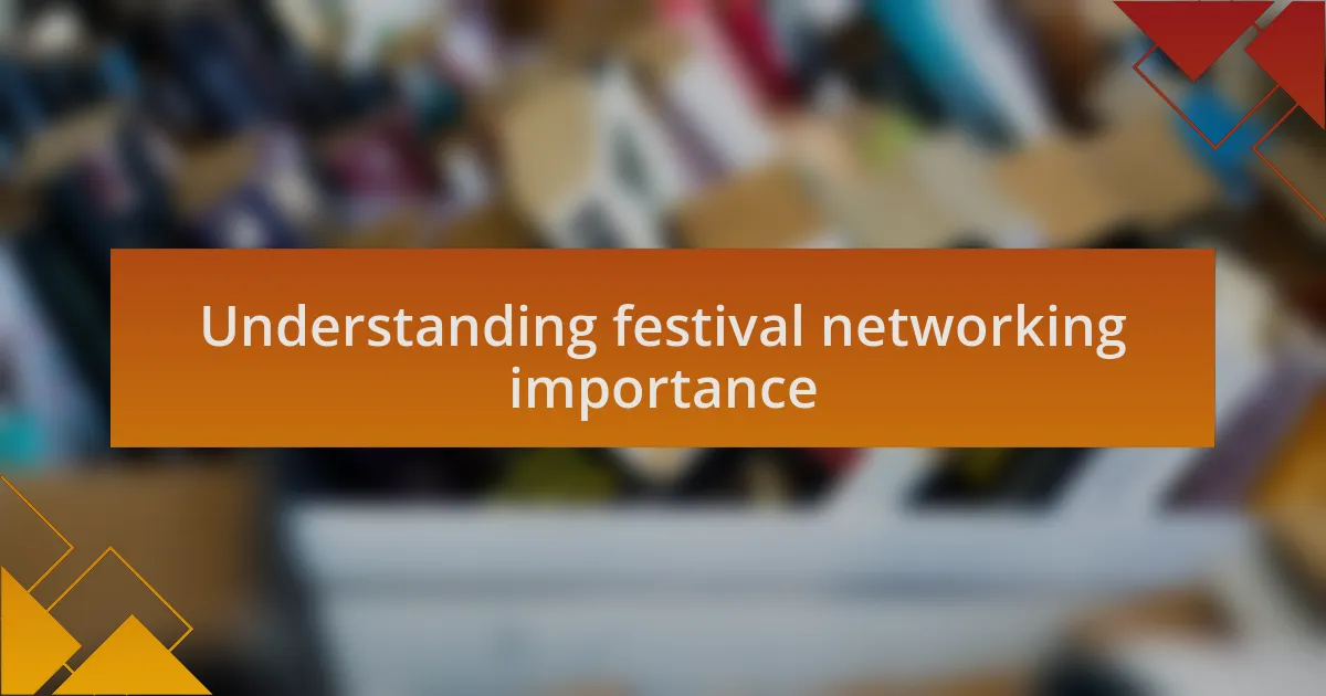 Understanding festival networking importance