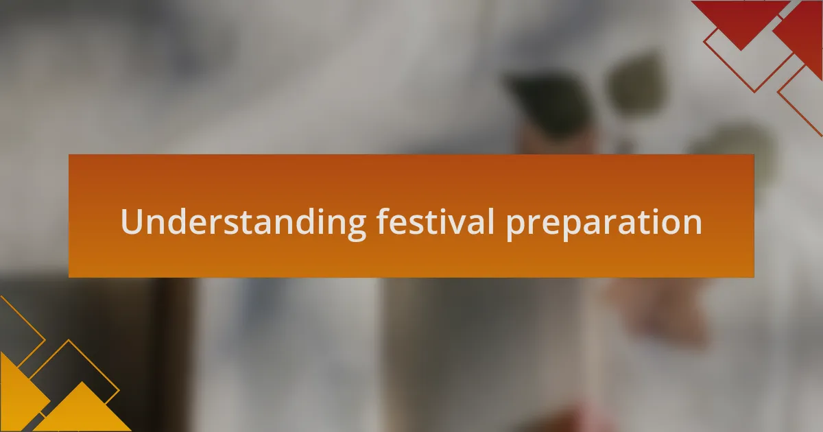 Understanding festival preparation