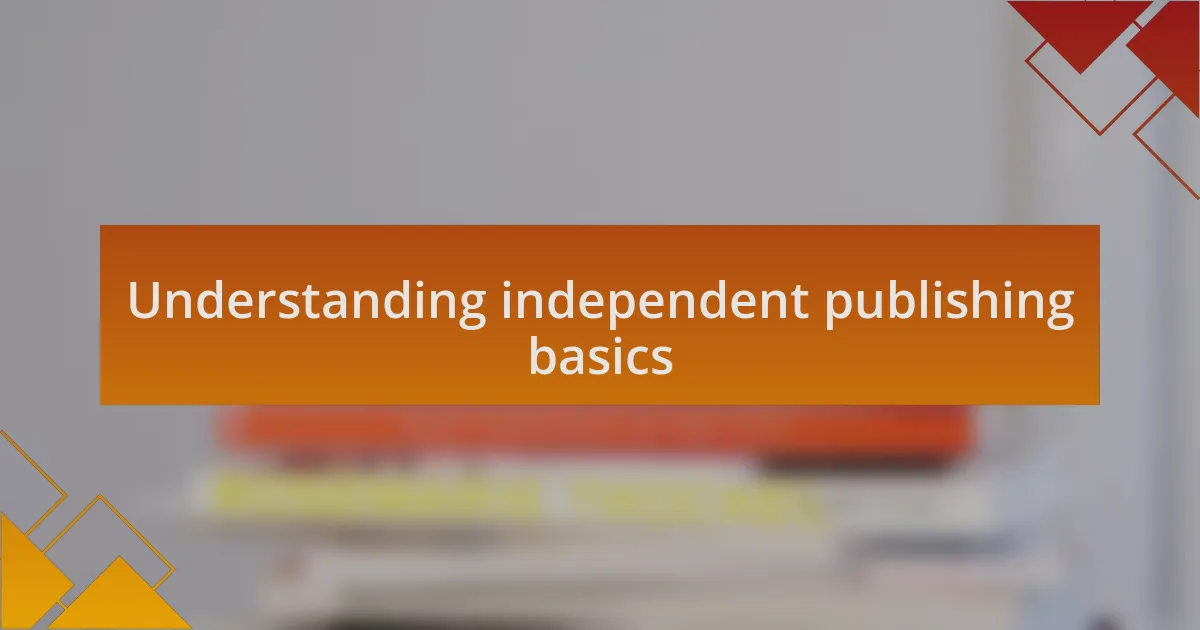 Understanding independent publishing basics