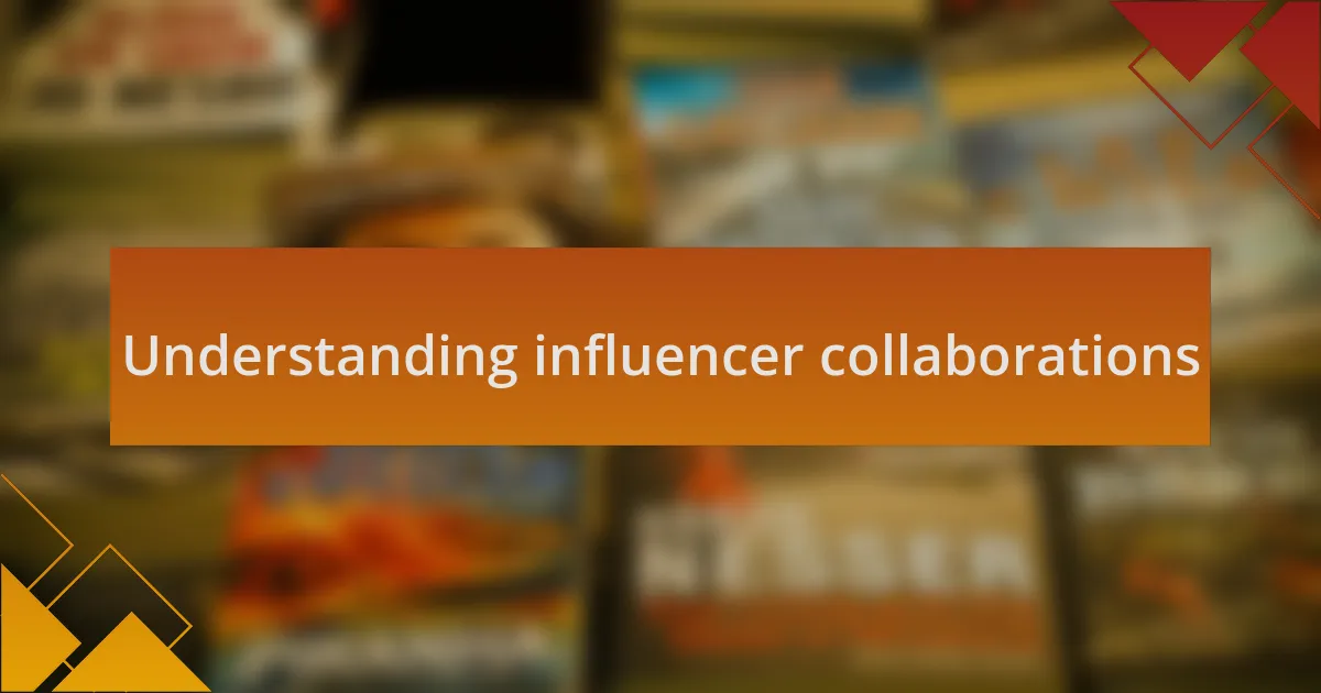 Understanding influencer collaborations
