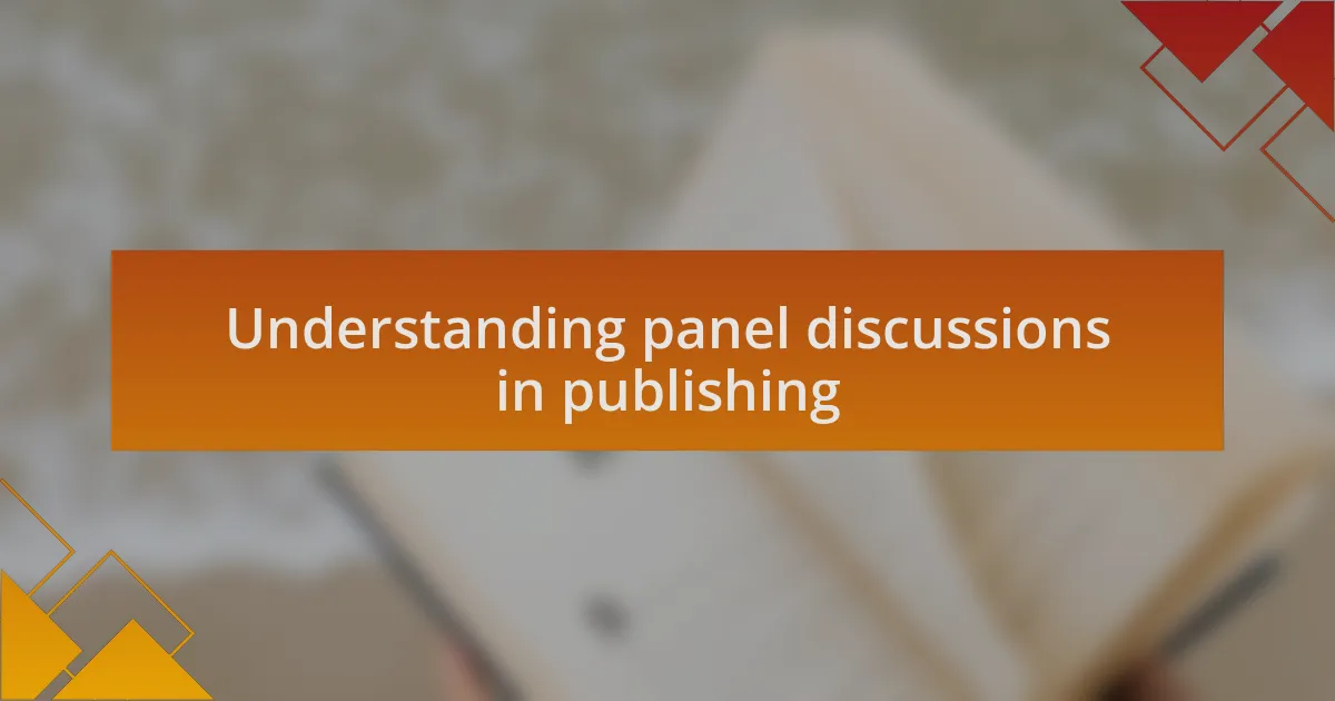 Understanding panel discussions in publishing