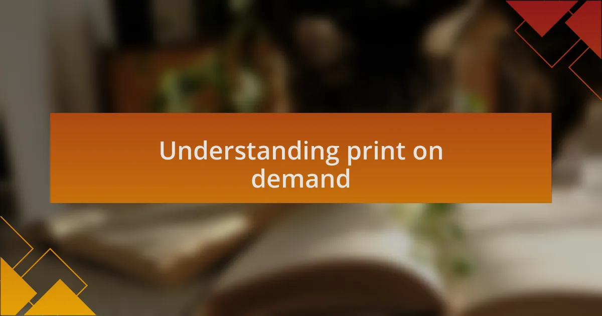 Understanding print on demand