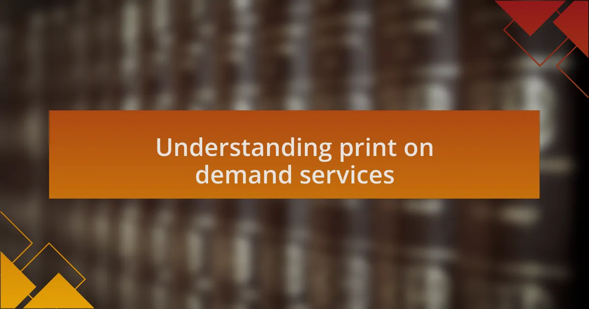 Understanding print on demand services