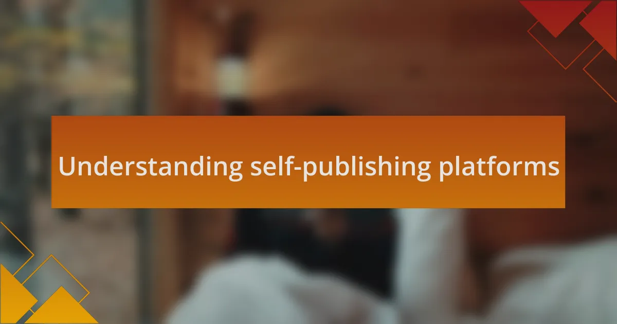 Understanding self-publishing platforms