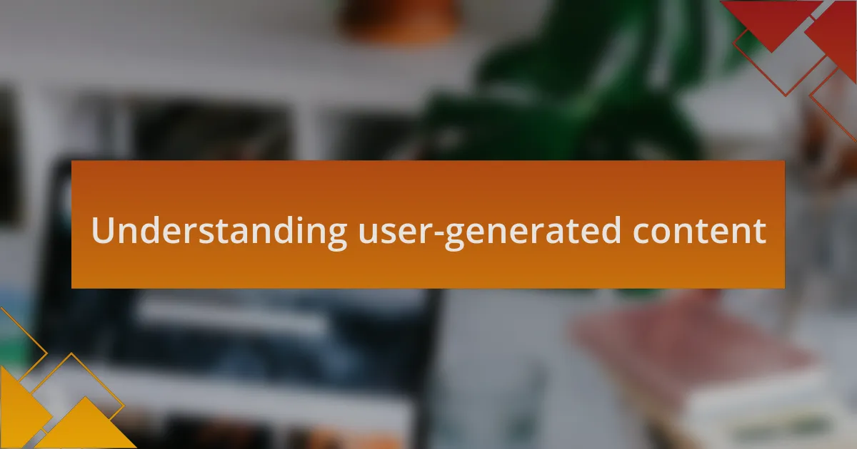 Understanding user-generated content