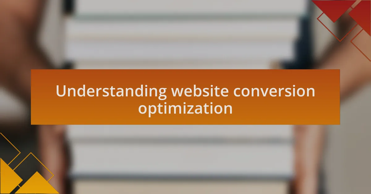 Understanding website conversion optimization