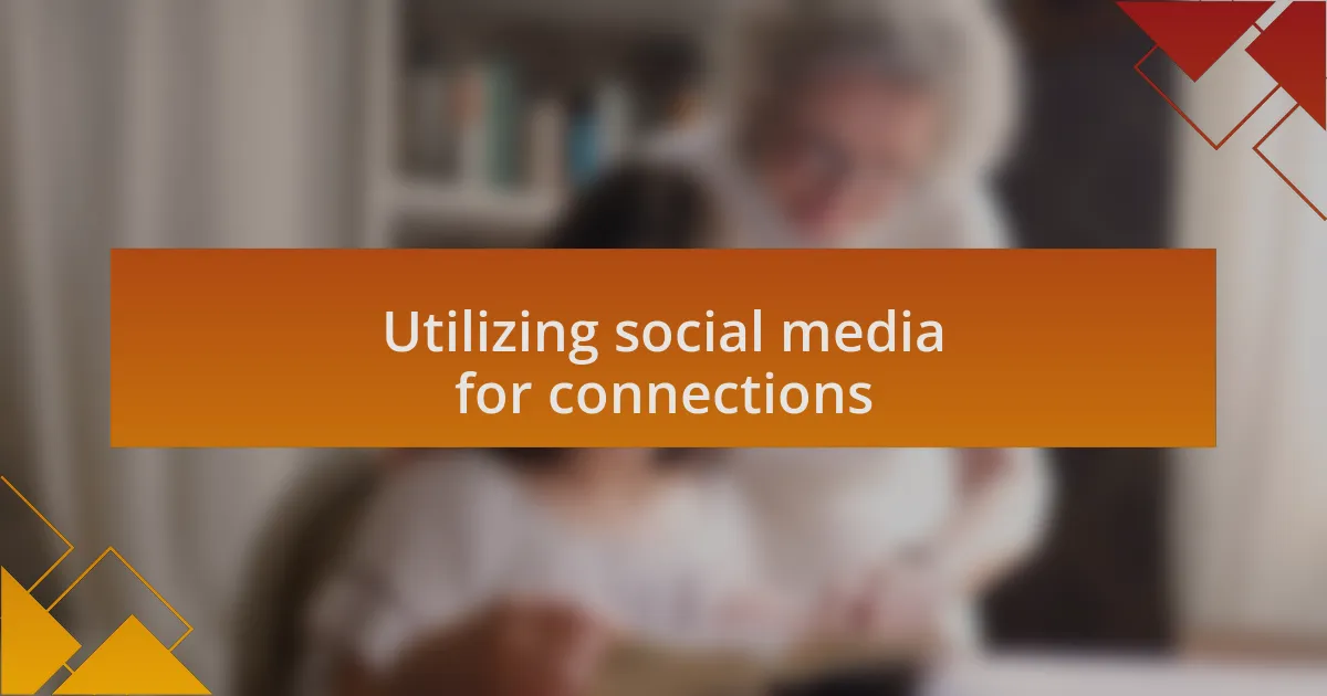 Utilizing social media for connections