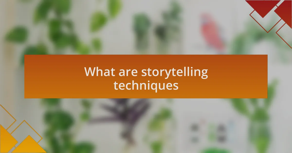 What are storytelling techniques
